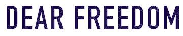 DEAR FREEDOM