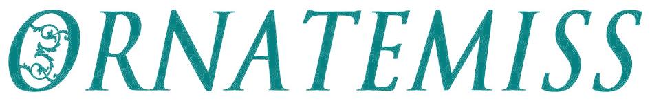 ORNATEMISS