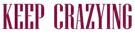 KEEP CRAZYING