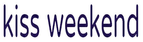KISS WEEKEND
