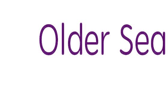 OLDER SEA