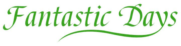 FANTASTIC DAYS