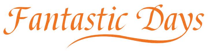 FANTASTIC DAYS