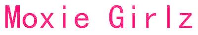 MOXIE GIRLZ