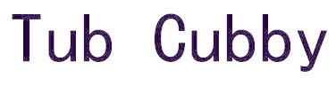 TUB CUBBY