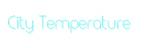 CITY TEMPERATURE