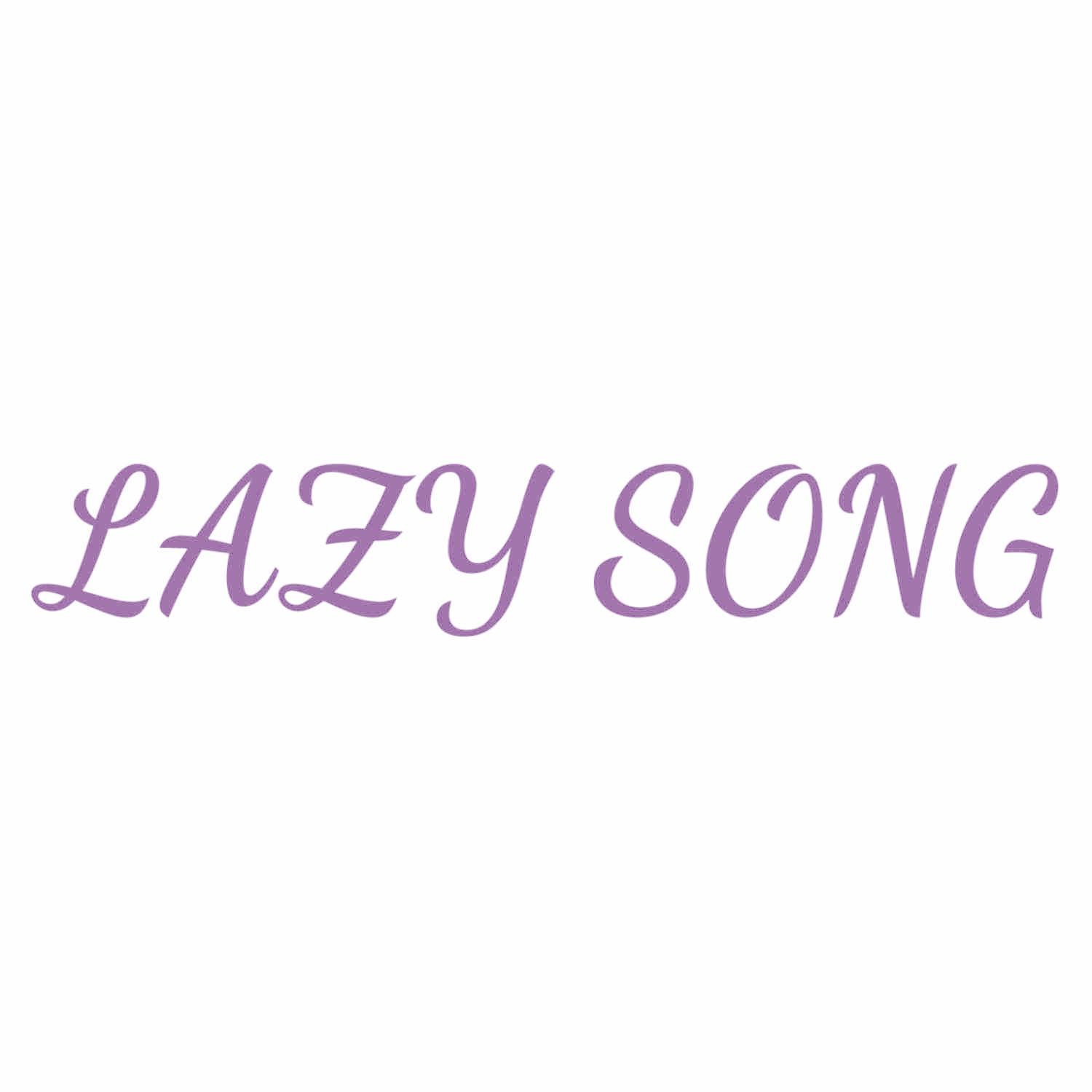 LAZY SONG